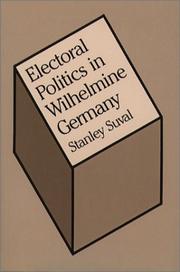 Cover of: Electoral politics in Wilhelmine Germany
