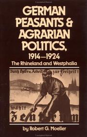 Cover of: German peasants and agrarian politics, 1914-1924: the Rhineland and Westphalia