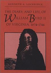 Cover of: The diary and life of William Byrd II of Virginia, 1674-1744