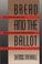 Cover of: Bread and the ballot