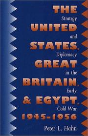 Cover of: The United States, Great Britain, and Egypt, 1945-1956: strategy and diplomacy in the early Cold War