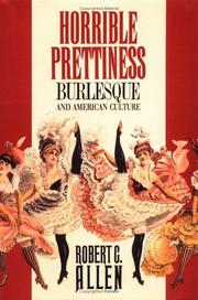 Horrible Prettiness: Burlesque and American Culture