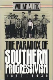 Cover of: The paradox of Southern progressivism, 1880-1930