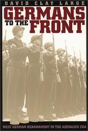 Cover of: Germans to the front: West German rearmament in the Adenauer era