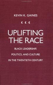 Cover of: Uplifting the race by Kevin Kelly Gaines