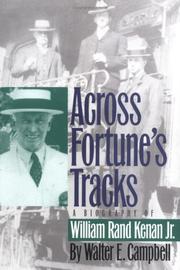 Cover of: Across fortune's tracks: a biography of William Rand Kenan, Jr.