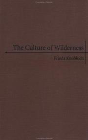 Cover of: The culture of wilderness: agriculture as colonization in the American West