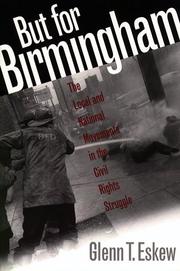 Cover of: But for Birmingham: the local and national movements in the civil rights struggle