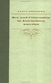 Cover of: Sex and citizenship in antebellum America by Nancy Isenberg
