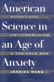 Cover of: American science in an age of anxiety: scientists, anticommunism, and the cold war