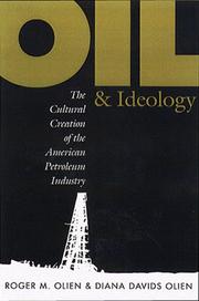 Cover of: Oil and Ideology: The Cultural Creation of the American Petroleum Industry (Luther Hartwell Hodges Series on Business, Society, and the State)