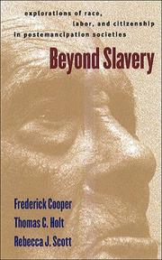Cover of: Beyond Slavery by Frederick Cooper, Thomas C. Holt, Rebecca J. Scott