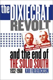 Cover of: The Dixiecrat revolt and the end of the solid South, 1932-1968