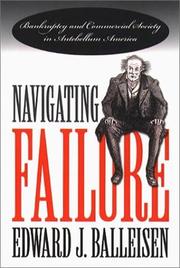 Cover of: Navigating Failure: Bankruptcy and Commercial Society in Antebellum America