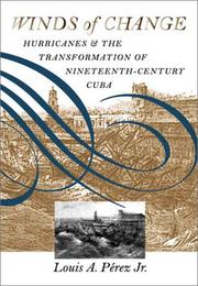 Cover of: Winds of Change: Hurricanes and the Transformation of Nineteenth-Century Cuba