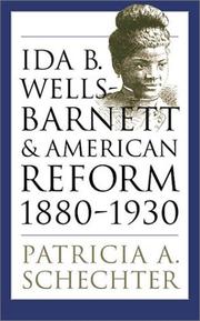 Cover of: Ida B. Wells-Barnett and American reform, 1880-1930 by Patricia Ann Schechter