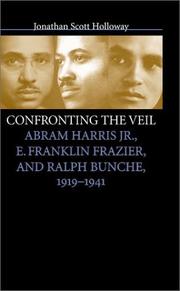 Cover of: Confronting the Veil: Abram Harris Jr., E. Franklin Frazier, and Ralph Bunche, 1919-1941