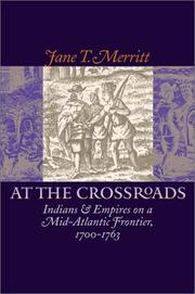 Cover of: At the crossroads: Indians and empires on a mid-Atlantic frontier, 1700-1763