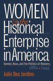 Cover of: Women and the Historical Enterprise in America: Gender, Race, and the Politics of Memory, 1880-1945 (Gender and American Culture)