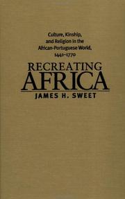 Cover of: Recreating Africa: culture, kinship, and religion in the African-Portuguese world, 1441-1770