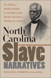 Cover of: North Carolina slave narratives: the lives of Moses Roper, Lunsford Lane, Moses Grandy & Thomas H. Jones