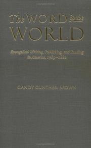 Cover of: The Word in the world: evangelical writing, publishing, and reading in America, 1789-1880