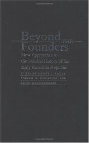 Cover of: Beyond the founders: new approaches to the political history of the early American republic