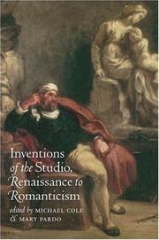 Cover of: Inventions of the Studio, Renaissance to Romanticism (Bettie Allison Rand Lectures in Art History) by Michael Cole