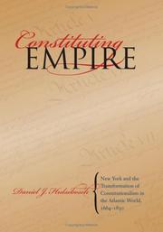 Cover of: Constituting Empire: New York and the Transformation of Constitutionalism in the Atlantic World, 1664-1830 (Studies in Legal History)