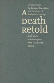 Cover of: A Death Retold: Jesica Santillan, the Bungled Transplant, and Paradoxes of Medical Citizenship (Studies in Social Medicine)