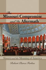 The Missouri Compromise and Its Aftermath by Robert Pierce Forbes