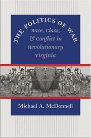 Cover of: The Politics of War: Race, Class, and Conflict in Revolutionary Virginia