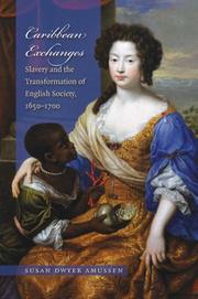 Cover of: Caribbean Exchanges: Slavery and the Transformation of English Society, 1640-1700