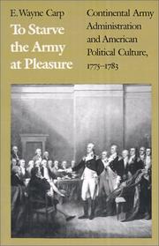 To Starve the Army at Pleasure by E. Wayne Carp