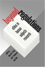 Cover of: Beyond regulations: ethics in human subjects research