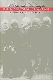Cover of: The republic according to John Marshall Harlan by Linda Przybyszewski