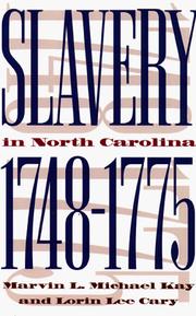 Cover of: Slavery in North Carolina, 1748-1775 by Marvin L. Kay