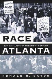 Race and the Shaping of Twentieth-Century Atlanta by Ronald H. Bayor