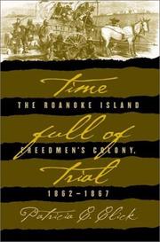 Cover of: Time full of trial: the Roanoke Island freedmen's colony, 1862-1867