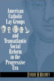 Cover of: American Catholic lay groups and transatlantic social reform in the progressive era