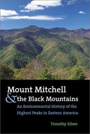 Cover of: Mount Mitchell and the Black Mountains: an environmental history of the highest peaks in eastern America