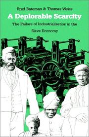 Cover of: A Deplorable Scarcity: The Failure of Industrialization in the Slave Economy