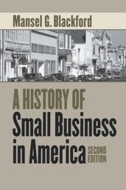 Cover of: A History of Small Business in America by Mansel G. Blackford, Mansel G. Blackford