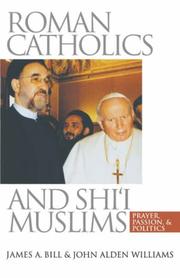 Cover of: Roman Catholics and Shi'i Muslims by James A. Bill
