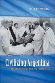 Cover of: Civilizing Argentina by Julia Rodríguez