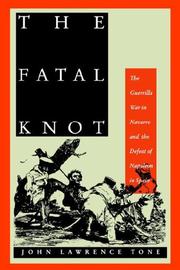 Cover of: The Fatal Knot: The Guerrilla War in Navarre and the Defeat of Napoleon in Spain