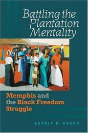 Cover of: Battling the Plantation Mentality: Memphis and the Black Freedom Struggle (The John Hope Franklin Series in African American History and Culture)