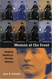 Cover of: Women at the Front: Hospital Workers in Civil War America