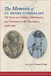 Cover of: The Memoirs of Lt. Henry Timberlake: The Story of a Soldier, Adventurer, and Emissary to the Cherokees, 1756-1765