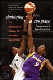 Cover of: Shattering the Glass: The Remarkable History of Women's Basketball